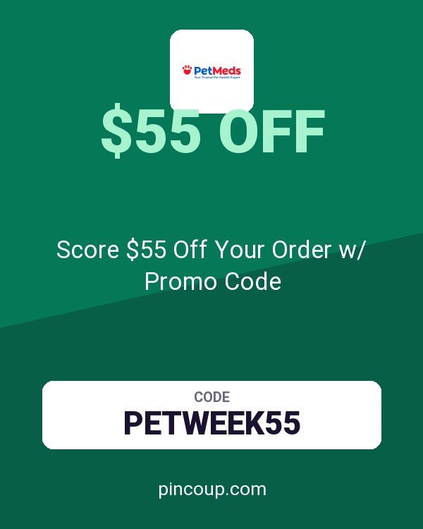 1800PetMeds coupon: Score $55 Off Your Order w/ Promo Code
