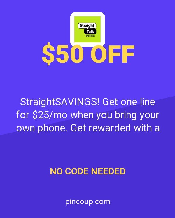 Straight Talk coupon: StraightSAVINGS! Get one line for $25/mo when you bring your own phone. Get rewarded with a $50 phone credit after one year. Switch now!
