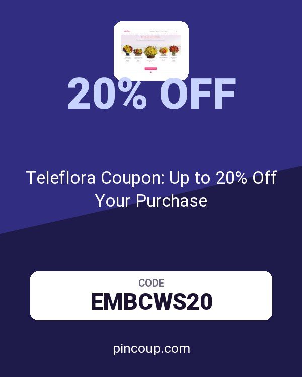 Teleflora Coupon: Up to 20% Off Your Purchase