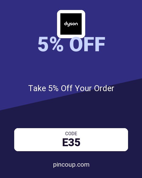 Dyson coupon: Take 5% Off Your Order