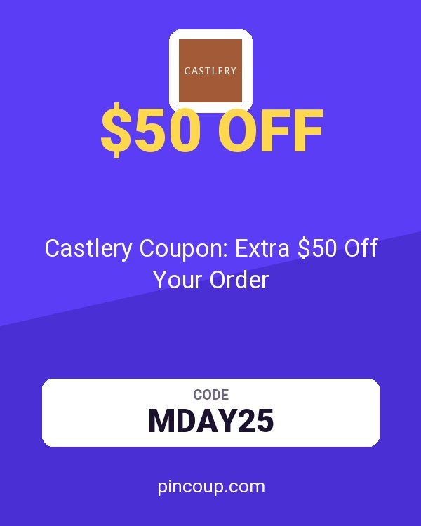 Castlery Coupon: Extra $50 Off Your Order