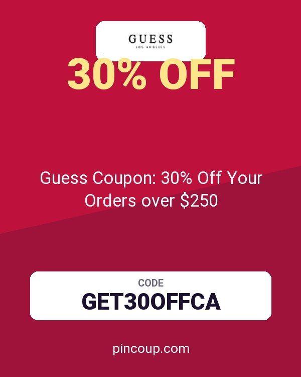 Guess Coupon: 30% Off Your Orders over $250