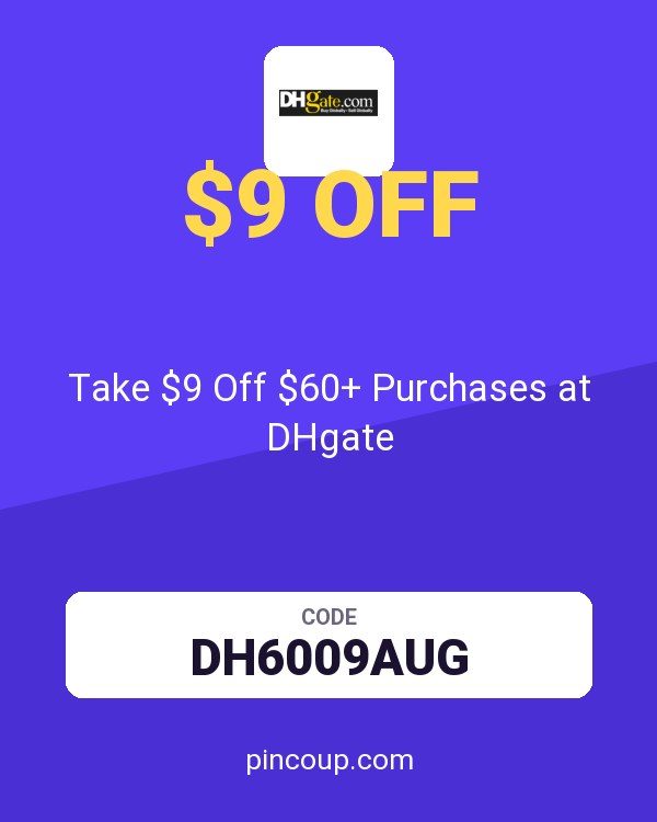 Take $9 Off $60+ Purchases at DHgate