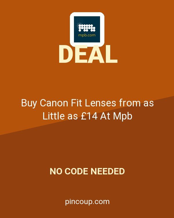 MPB.com coupon: Buy Canon Fit Lenses from as Little as £14 At Mpb