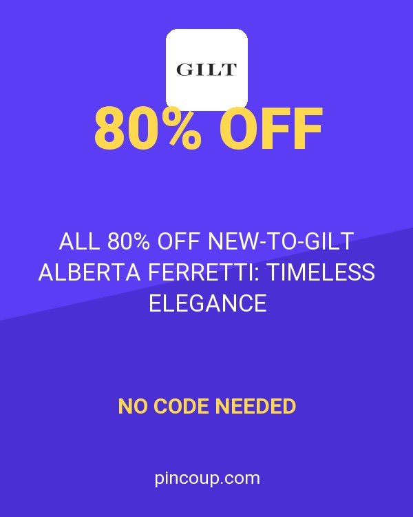Gilt & Gilt City coupon: ALL 80% OFF NEW-TO-GILT ALBERTA FERRETTI: TIMELESS ELEGANCE