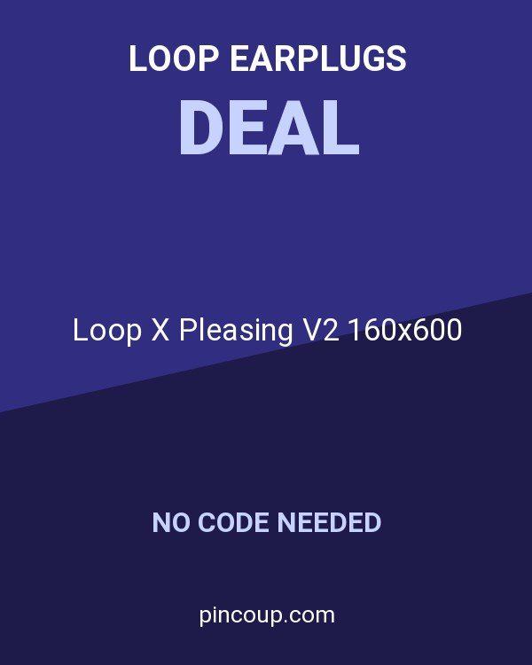 Loop Earplugs coupon: Loop X Pleasing V2 160x600