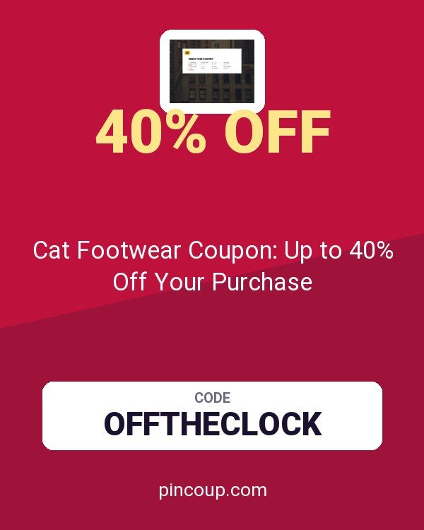 Wolverine World Wide, Inc.: Cat Footwear Coupon: Up to 40% Off Your Purchase