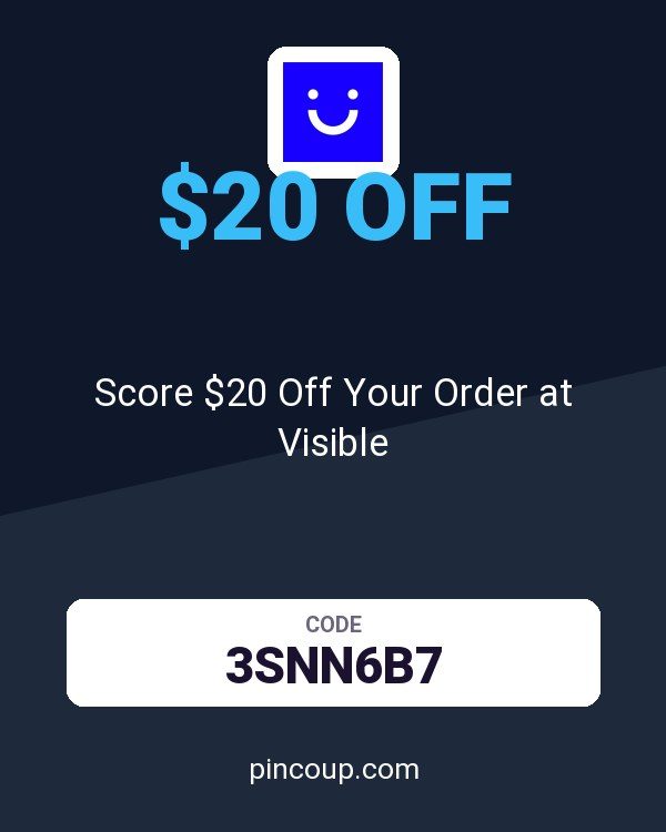 Score $20 Off Your Order at Visible