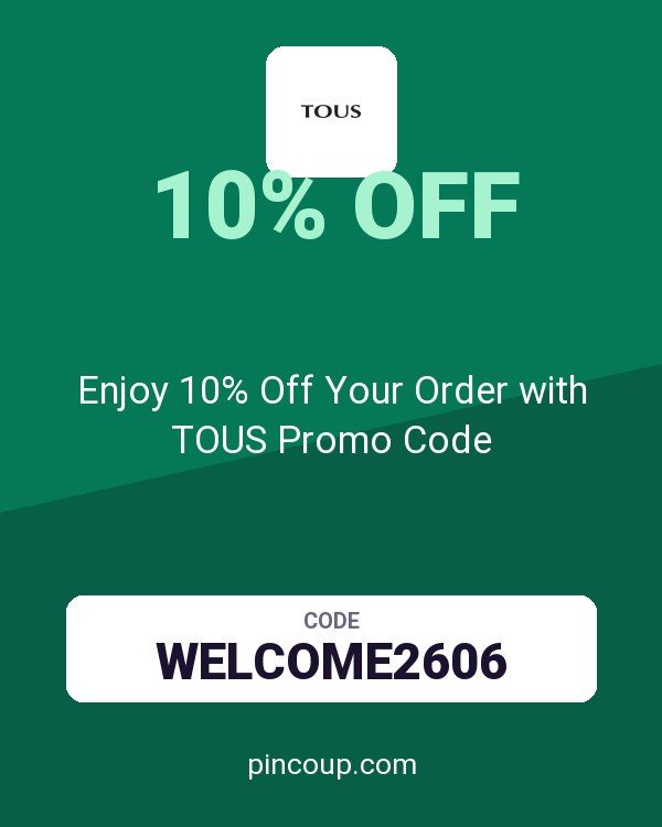 Enjoy 10% Off Your Order with TOUS Promo Code