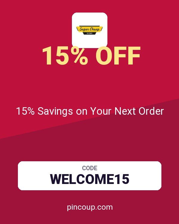 Super Cheap Signs coupon: 15% Savings on Your Next Order