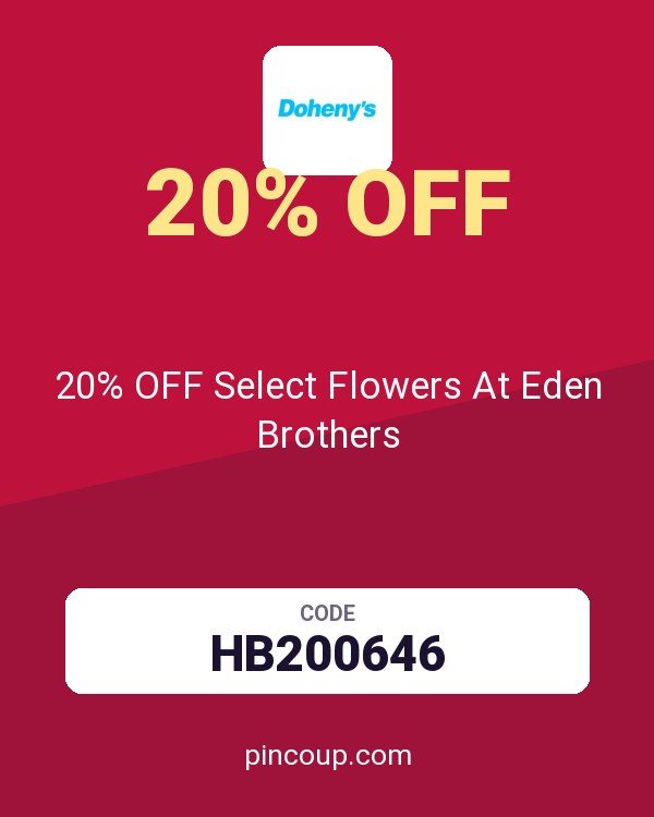 Doheny's LLC coupon: 20% OFF Select Flowers At Eden Brothers