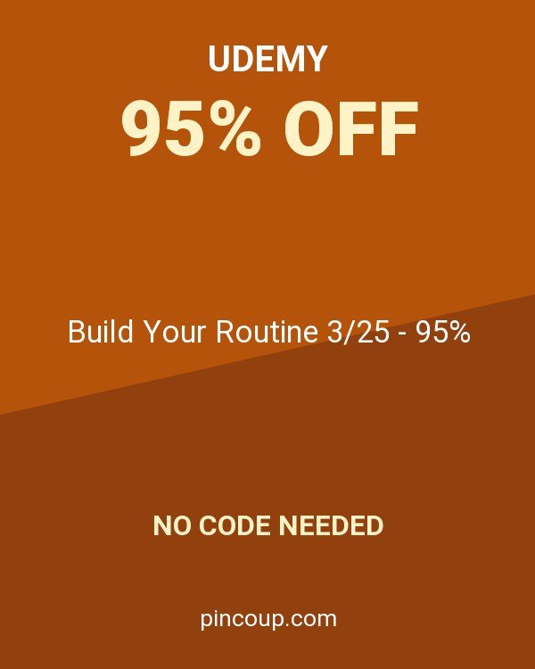 Udemy coupon: Build Your Routine 3/25 - 95%