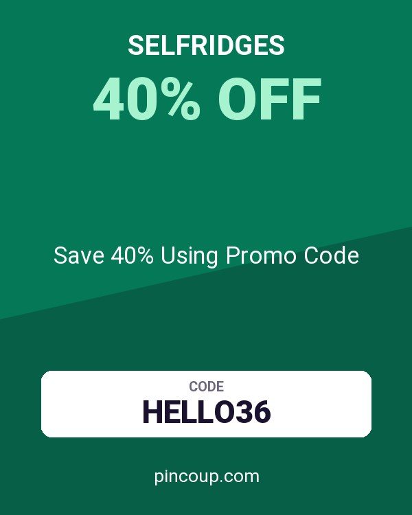 selfridges coupon: Save 40% Using Promo Code