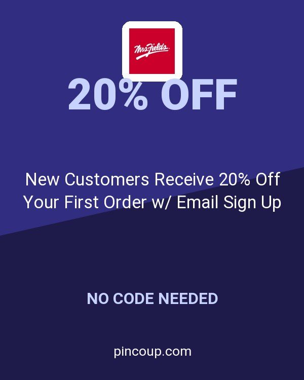 Mrs. Fields coupon: New Customers Receive 20% Off Your First Order w/ Email Sign Up