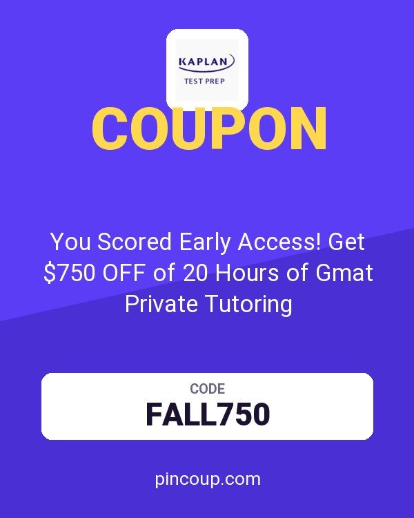 Kaplan Test Prep coupon: You Scored Early Access! Get $750 OFF of 20 Hours of Gmat Private Tutoring