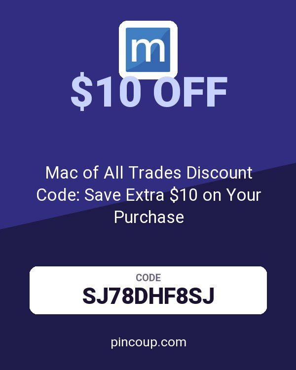 Mac of All Trades Discount Code: Save Extra $10 on Your Purchase