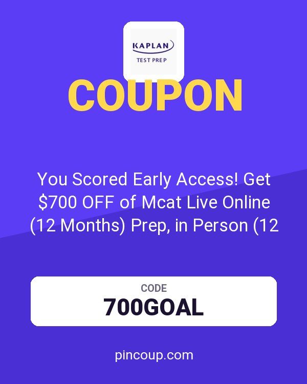 Kaplan Test Prep coupon: You Scored Early Access! Get $700 OFF of Mcat Live Online (12 Months) Prep, in Person (12 Months) Prep, and 30 Hours of Tutoring