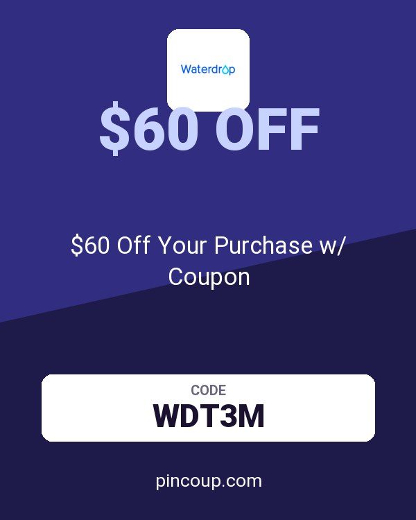 Waterdrop: $60 Off Your Purchase w/ Coupon