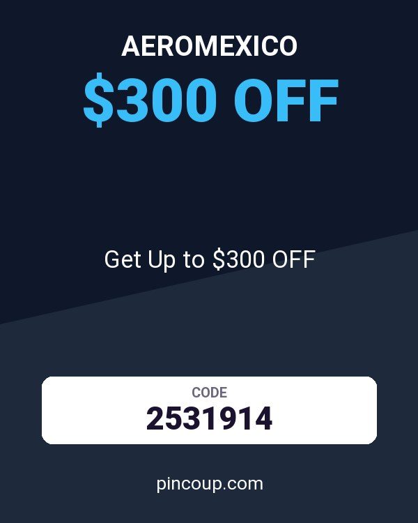 AeroMexico coupon: Get Up to $300 OFF