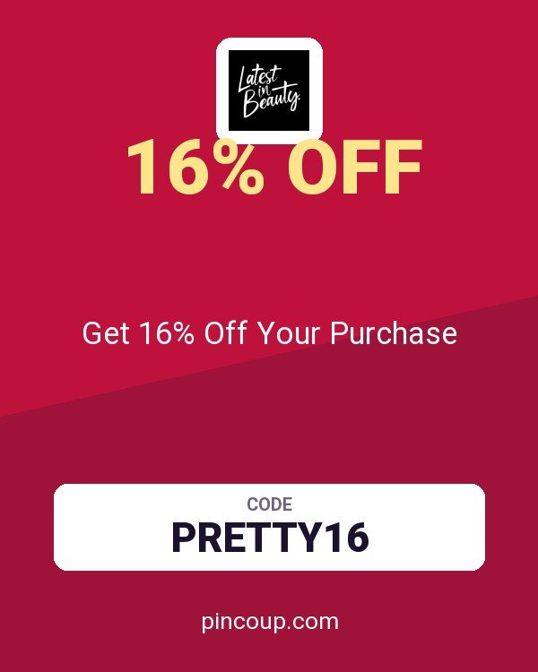Latest in Beauty coupon: Get 16% Off Your Purchase