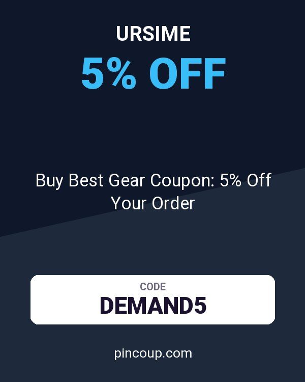 Ursime: Buy Best Gear Coupon: 5% Off Your Order
