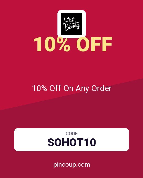 Latest in Beauty coupon: 10% Off On Any Order