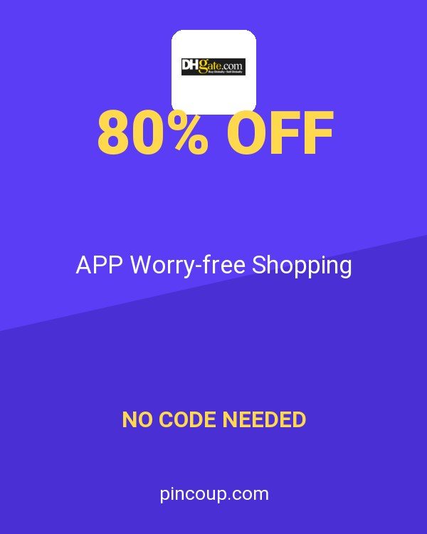 DHgate coupon: APP Worry-free Shopping