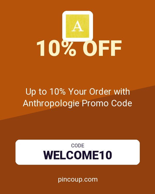Up to 10% Your Order with Anthropologie Promo Code