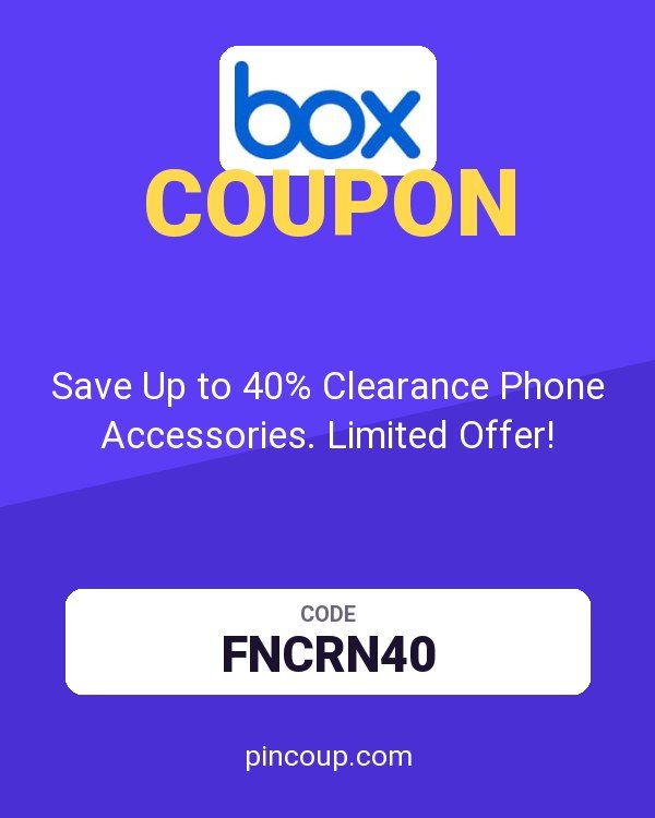 Box coupon: Save Up to 40% Clearance Phone Accessories. Limited Offer!