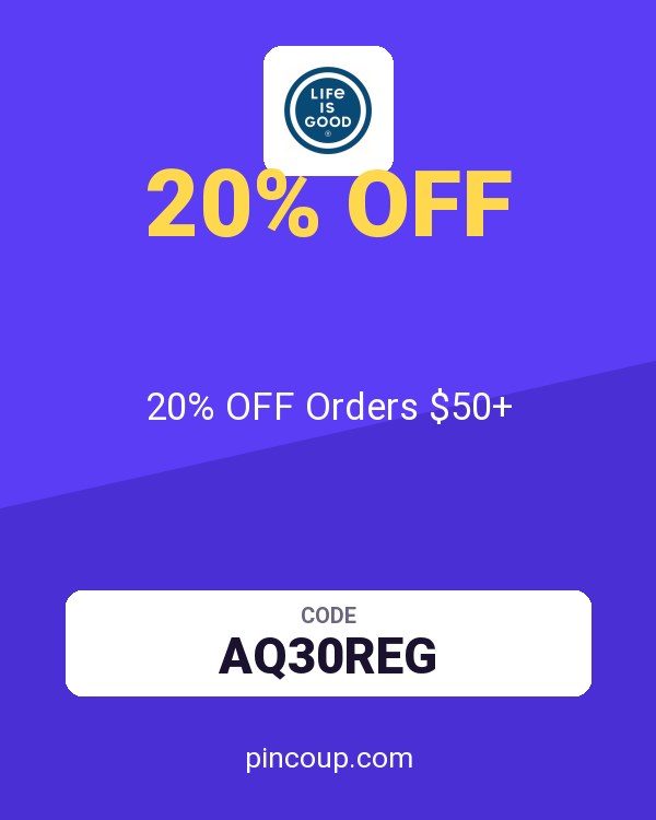 Life is Good coupon: 20% OFF Orders $50+