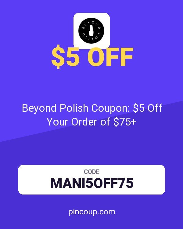 Beyond Polish Coupon: $5 Off Your Order of $75+