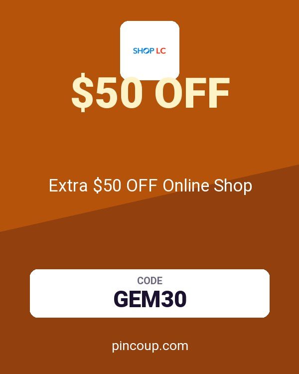 Shop LC coupon: Extra $50 OFF Online Shop