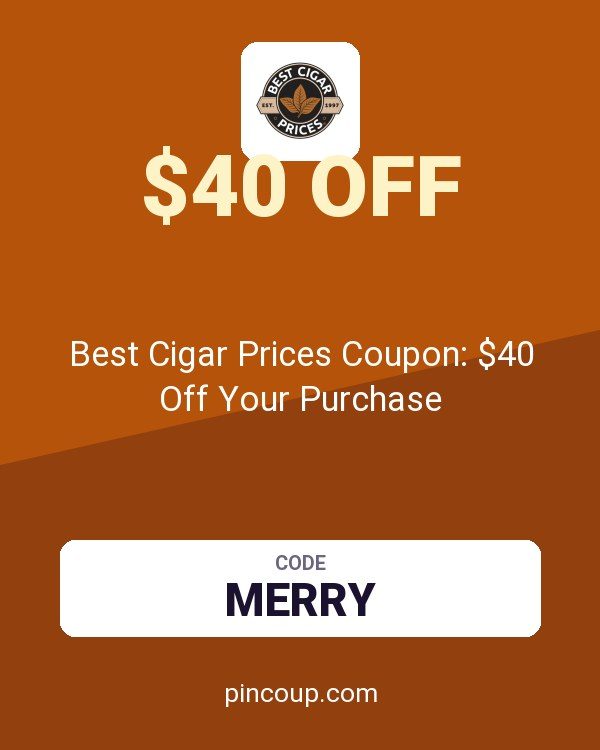 Best Cigar Prices Coupon: $40 Off Your Purchase