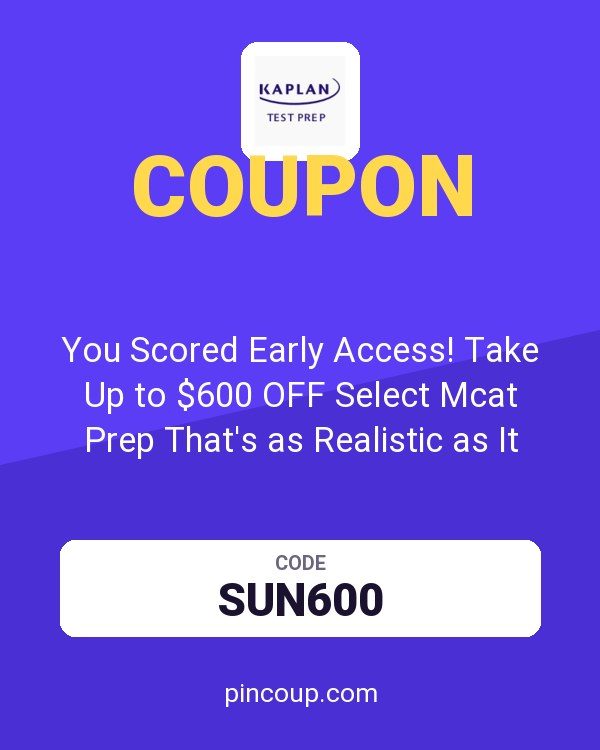Kaplan Test Prep coupon: You Scored Early Access! Take Up to $600 OFF Select Mcat Prep That's as Realistic as It Gets