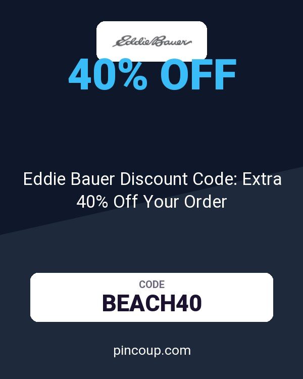 Eddie Bauer Discount Code: Extra 40% Off Your Order