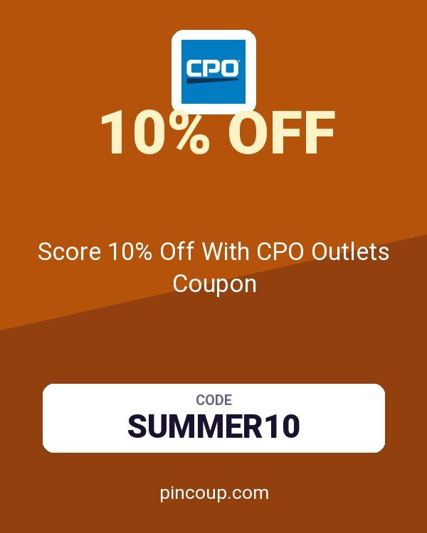 Score 10% Off With CPO Outlets Coupon