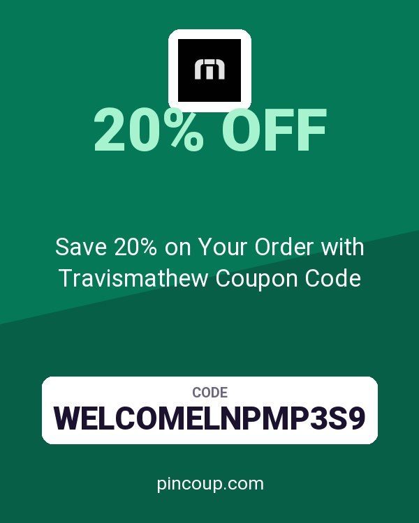 Save 20% on Your Order with Travismathew Coupon Code