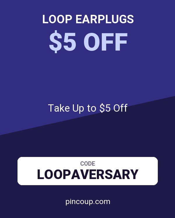 Loop Earplugs coupon: Take Up to $5 Off