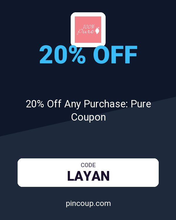 100% PURE: 20% Off Any Purchase: Pure Coupon