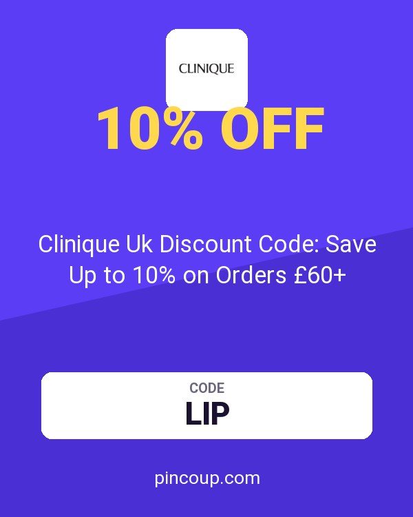 Clinique Uk Discount Code: Save Up to 10% on Orders £60+