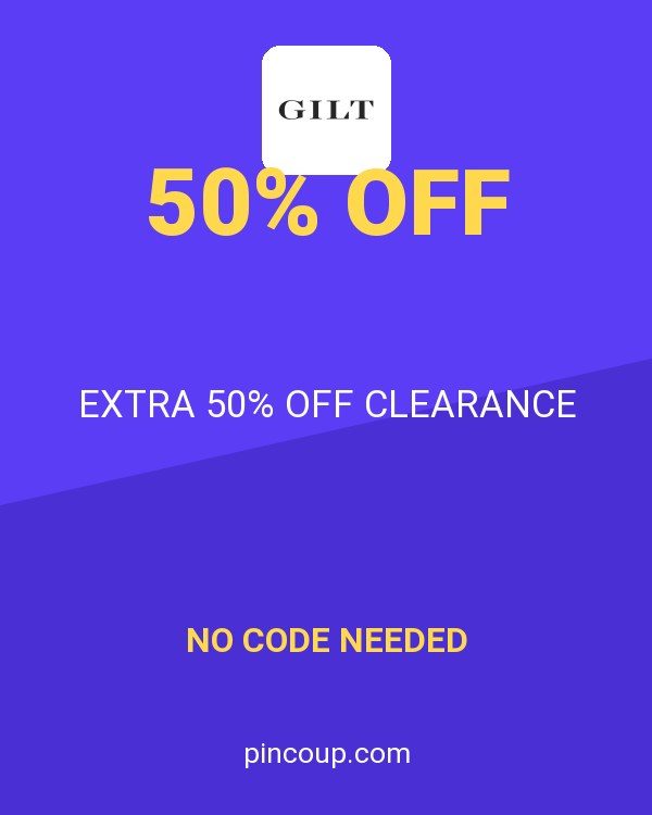 Gilt & Gilt City coupon: EXTRA 50% OFF CLEARANCE