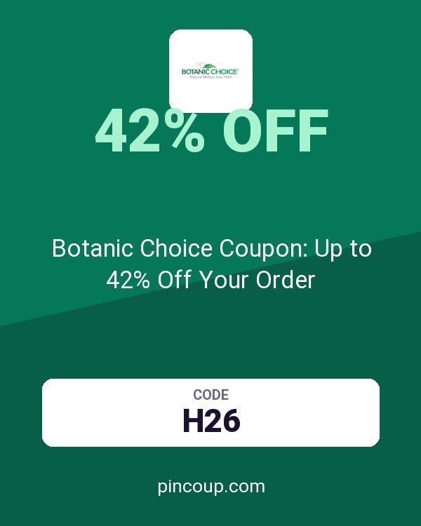 Botanic Choice Coupon: Up to 42% Off Your Order