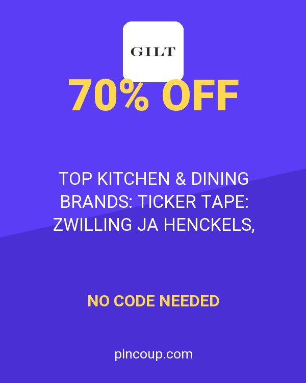 Gilt & Gilt City coupon: TOP KITCHEN & DINING BRANDS: TICKER TAPE: ZWILLING JA HENCKELS, GODINGER & JEAN DUBOST: UP TO 70% OFF