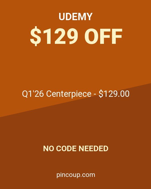 Udemy coupon: Q1'26 Centerpiece - $129.00