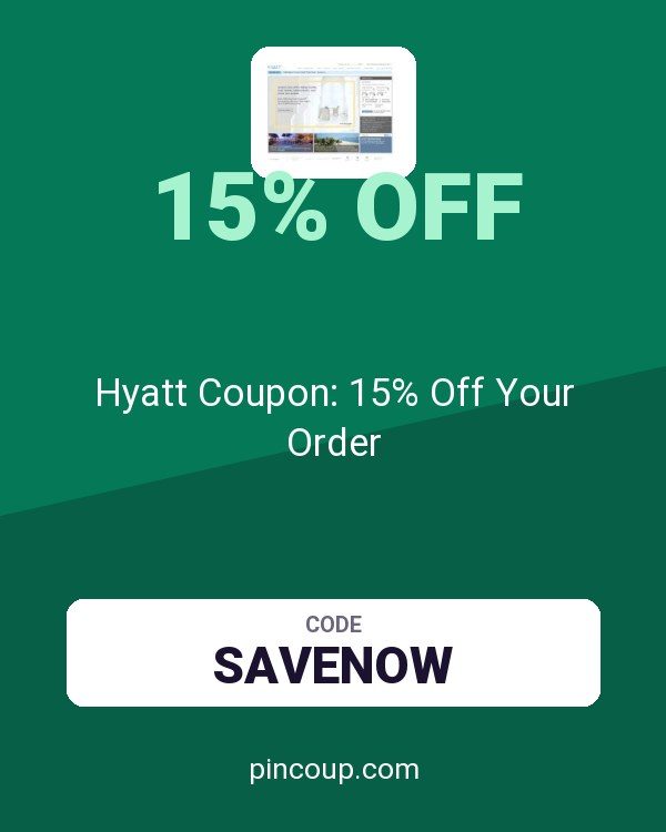 Hyatt Hotels: Hyatt Coupon: 15% Off Your Order