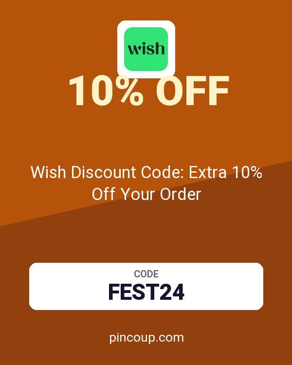 Wish US & CA coupon: Wish Discount Code: Extra 10% Off Your Order