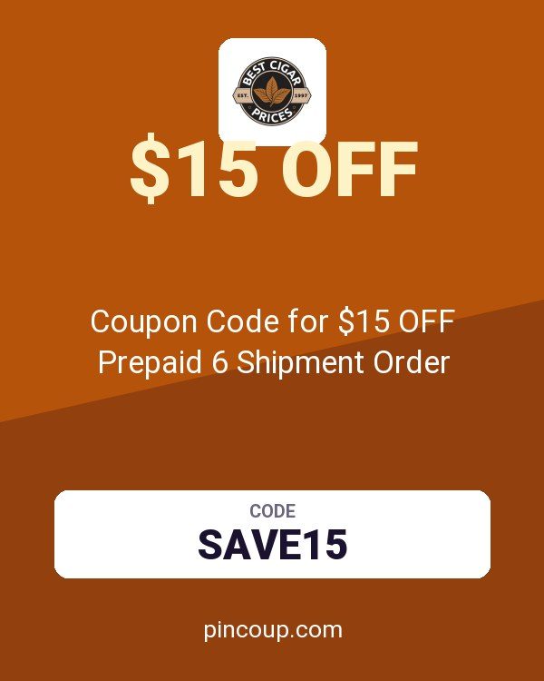 Best Cigar Prices: Coupon Code for $15 OFF Prepaid 6 Shipment Order