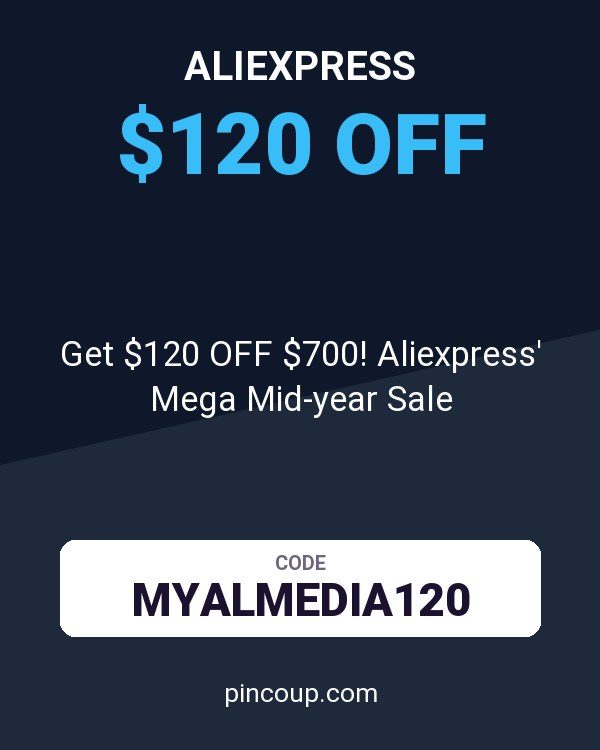 Get $120 OFF $700! Aliexpress' Mega Mid-year Sale