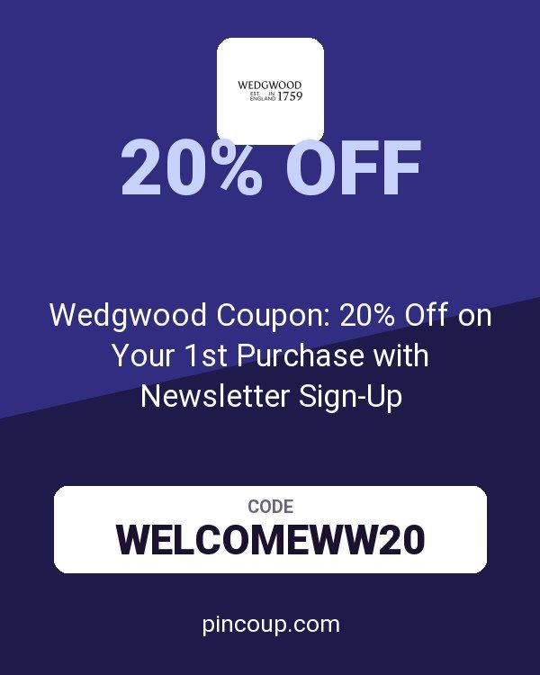 Wedgwood CA: Wedgwood Coupon: 20% Off on Your 1st Purchase with Newsletter Sign-Up