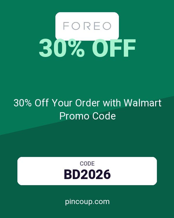 FOREO coupon: 30% Off Your Order with Walmart Promo Code